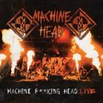 Cover - Machine Fucking Head Live